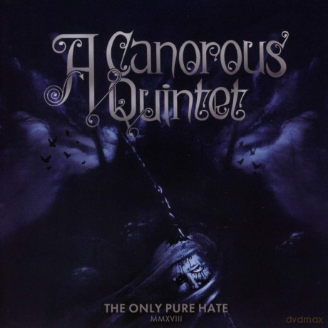 A Canorous Quintet: The Only Pure Hate MMXVIII [CD]