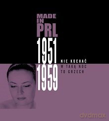 Made in PRL 1951-1959: Nie kochać w taką noc to grzech (digibook) [CD]