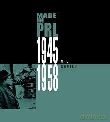 Made in PRL 1945-1958: Wio koniku (digibook) [CD]