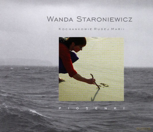 Wanda Staroniewicz: Kochankowie Rudej Marii [CD]