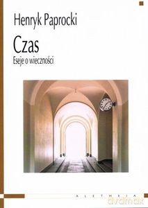 Czas. Eseje o wieczności - Henryk Paprocki [KSIĄŻKA]