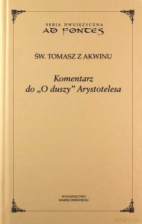 Komentarz do "O duszy" Arystotelesa - Tomasz z Akwinu Św. [KSIĄŻKA]