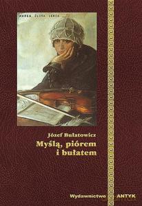 Myślą piórem i bułatem - Józef Bułatowicz [KSIĄŻKA]