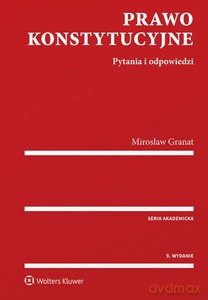 Prawo konstytucyjne - Mirosław Granat [KSIĄŻKA]