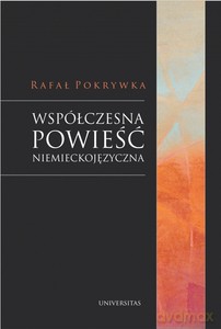 Współczesna powieść niemieckojęzyczna - Rafał Pokrywka [KSIĄŻKA]