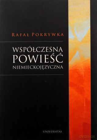 Współczesna powieść niemieckojęzyczna - Rafał Pokrywka [KSIĄŻKA]