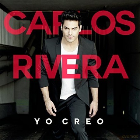 Carlos Rivera: Yo Creo [CD]