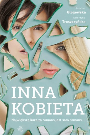 Inna kobieta - Karolina Głogowska, Katarzyna Troszczyńska [KSIĄŻKA]