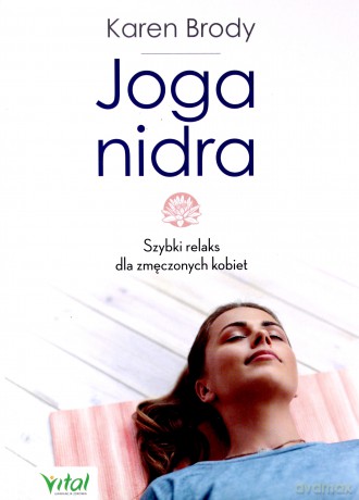 Joga nidra. Szybki relaks dla zmęczonych kobiet - Karen Brody [KSIĄŻKA]