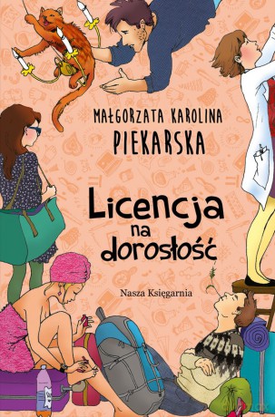Licencja na dorosłość - Małgorzata Karolina Piekarska [KSIĄŻKA]