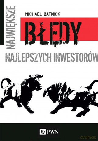 Największe błędy najlepszych inwestorów - Michael Batnick [KSIĄŻKA]
