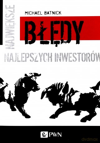 Największe błędy najlepszych inwestorów - Michael Batnick [KSIĄŻKA]