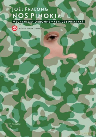 Nos Pinokia mechanizmy obronne. Azyl czy pułapka - Joel Pralong [KSIĄŻKA]