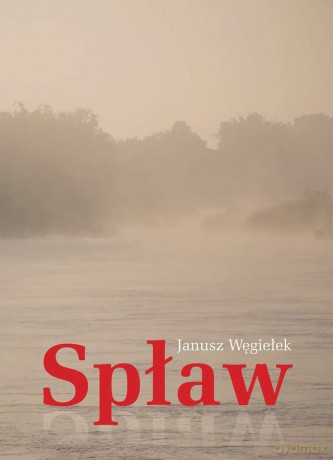 Spław - Janusz Węgiełek [KSIĄŻKA]