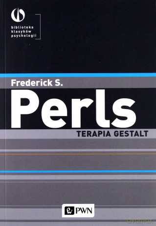 Terapia Gestalt - Frederick S. Perls [KSIĄŻKA]