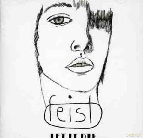 Feist: Let It Die [CD]