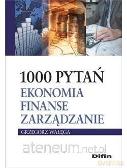1000 pytań. Ekonomia, finanse, zarządzanie - Grzegorz Wałęga [KSIĄŻKA]