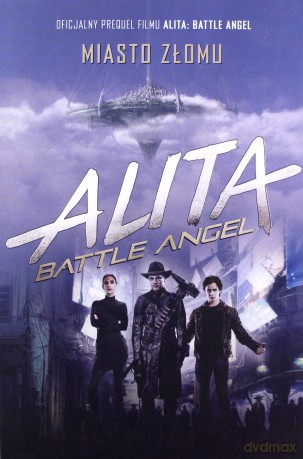 Alita: Battle Angel. Miasto złomu - Pat Cadigan [KSIĄŻKA]