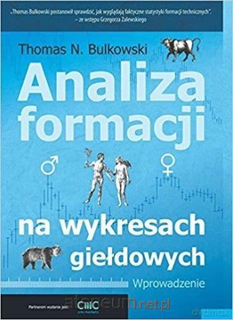 Analiza formacji na wykresach giełdowych - Thomas N. Bulkowski [KSIĄŻKA]