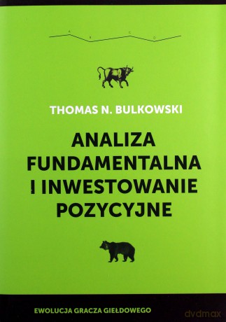 Analiza fundamentalna i inwestowanie pozycyjne - Thomas N. Bulkowski [KSIĄŻKA]