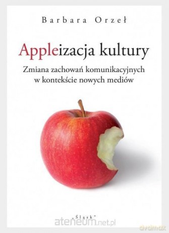 Appleizacja kultury - Barbara Orzeł [KSIĄŻKA]