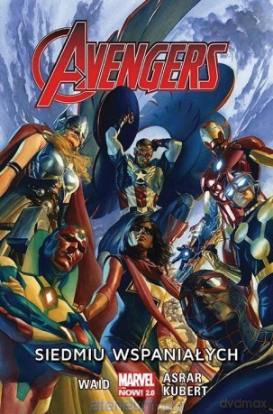 Avengers. Siedmiu wspaniałych (Tom 1) - Mark Waid, Mahmud Asrar, Adam Kubert [KOMIKS]