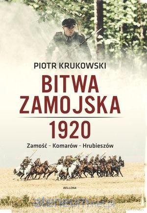 Bitwa zamojska 1920 - Piotr Krukowski [KSIĄŻKA]