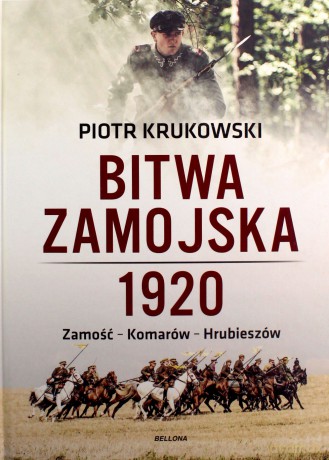 Bitwa zamojska 1920 - Piotr Krukowski [KSIĄŻKA]