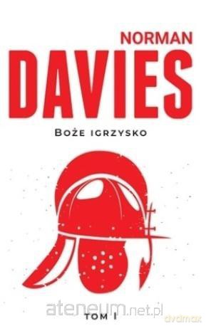 Boże Igrzysko (Tom 1) Od początków do roku 1795 - Norman Davies [KSIĄŻKA]