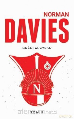 Boże Igrzysko (Tom 2) Od roku 1795 - Norman Davies [KSIĄŻKA]