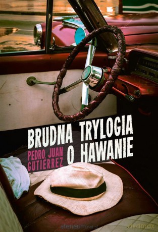 Brudna trylogia o Hawanie - Pedro Juan Gutirrez, Piotr Fornelski [KSIĄŻKA]