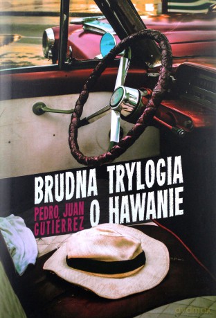 Brudna trylogia o Hawanie - Pedro Juan Gutirrez, Piotr Fornelski [KSIĄŻKA]