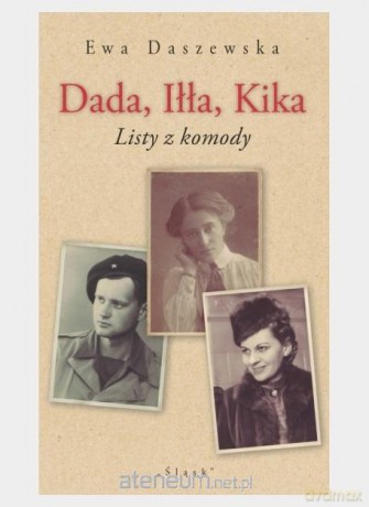 Dada, Iłła, Kika. Listy z komody - Ewa Daszewska [KSIĄŻKA]
