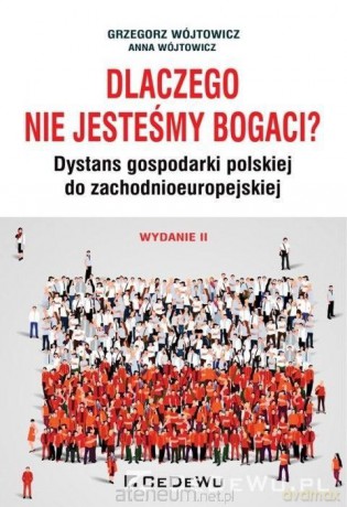 Dlaczego nie jesteśmy bogaci - Grzegorz Wójtowicz, Anna Wójtowicz [KSIĄŻKA]