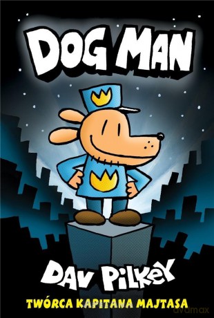 Dogman (Tom 1) - Dav Pilkey [KSIĄŻKA]