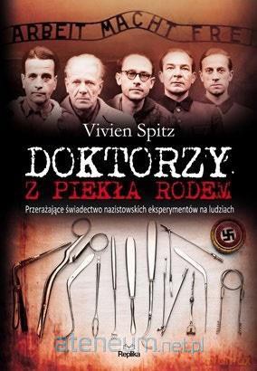 Doktorzy z piekła rodem - Vivien Spitz [KSIĄŻKA]