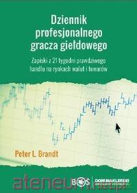 Dziennik profesjonalnego gracza giełdowego - Peter Brandt [KSIĄŻKA]