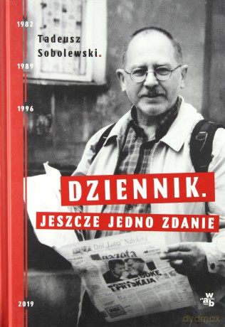 Dziennik. Jeszcze jedno zdanie - Tadeusz Sobolewski [KSIĄŻKA]