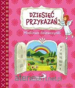 Dziesięć przykazań. Modlitwa dziewczynki [KSIĄŻKA]