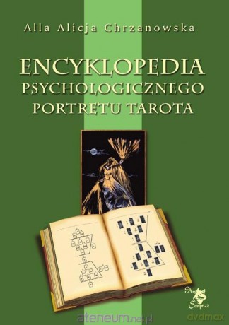 Encyklopedia Psychologicznego Portretu Tarota - A. A. Chrzanowska [KSIĄŻKA]