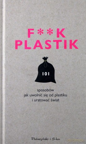 F**k plastik [KSIĄŻKA]