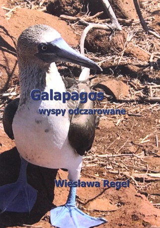 Galapagos - wyspy odczarowane - Wiesława Regel [KSIĄŻKA]