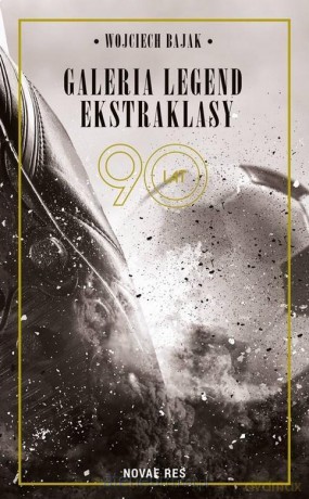 Galeria legend ekstraklasy - Wojciech Bajak [KSIĄŻKA]