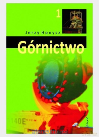 Górnictwo (Tom 1) - Jerzy Honysz [KSIĄŻKA]