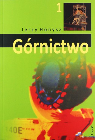 Górnictwo (Tom 1) - Jerzy Honysz [KSIĄŻKA]