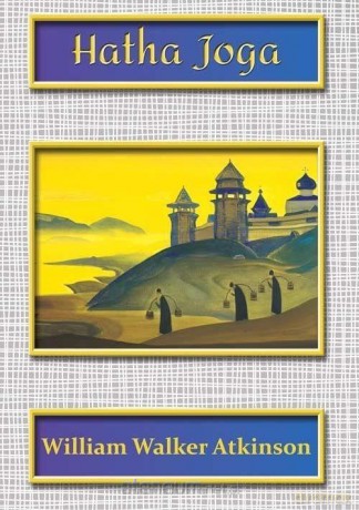 Hatha Joga - William Walker Atkinson [KSIĄŻKA]