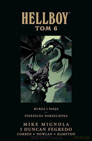 Hellboy. Burza i pasja. Piekielna narzeczona (Tom 6) - Scott Hampton, Mike Mignola, Kevin Nowlan, Duncan Fagredo, Richard Corben [KOMIKS]