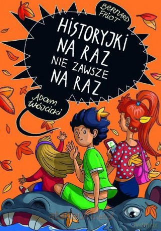 Historyjki na raz nie zawsze na raz - Biernard Friot [KSIĄŻKA]