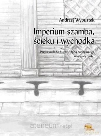 Imperium szamba, ścieku i wychodka - Andrzej Wypustek [KSIĄŻKA]
