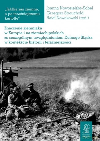 Jabłka zaś ziemne a po teraźniejszemu kartofle [KSIĄŻKA]